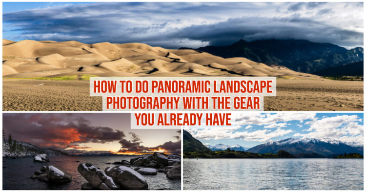 How to Do Panoramic Landscape Photography with the Gear You Have featured 1200x628