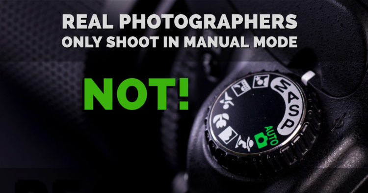 Real photographers only shoot manual mode NOT 1200x628