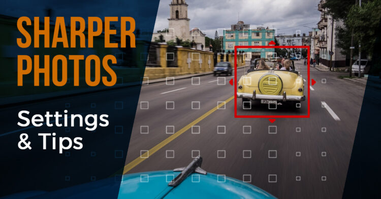 Sharper photos featured 02 1200px